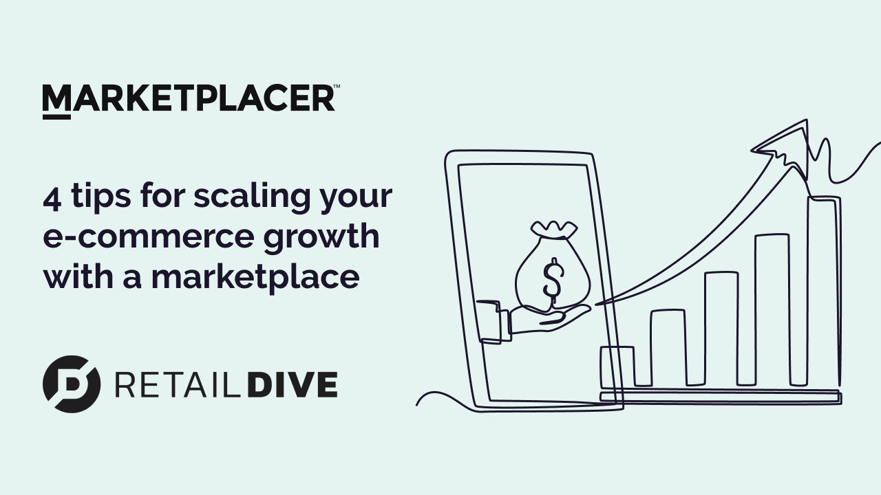4 Tips For Scaling Your E-Commerce Growth With A Marketplace In 2022